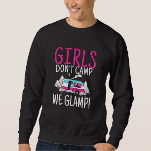 Womens Girl Don't Camp We Glamp Glamping Camping C Sweatshirt