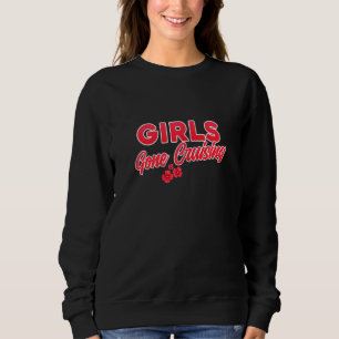 Womens Girls Gone Cruising Sweatshirt