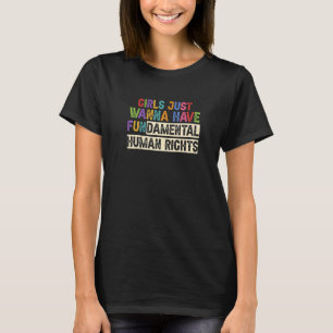 Womens Girls Just Wanna Have Fun Damental Human R T-Shirt