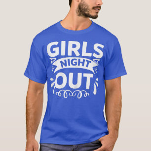 Womens Girls Night Out Cute Wedding Matching Newly T-Shirt