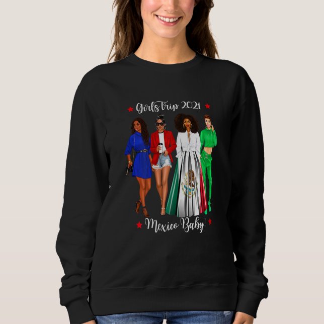 Womens Girls Trip Mexico Baby Holiday Black Girl W Sweatshirt (Front)
