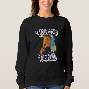 Womens Girls Trip Nashville  Bestie & Best Friends Sweatshirt
