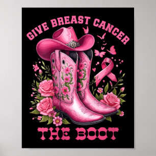 Womens Give Breast Cancer The Boot Cowgirl Cancer Poster