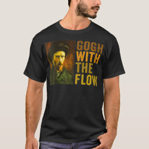 Womens Go Gogh with the Flow Funny Van Gogh Pun Me T-Shirt