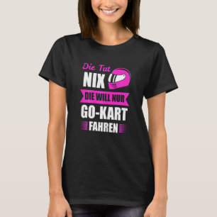 Womens Go Kart Gokart Racing Kart Track T-Shirt