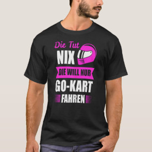 Womens Go Kart Gokart Racing Kart Track T-Shirt