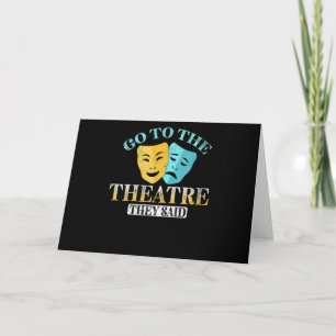 Women's Go To The Theatre - Funny Drama Rehearsal Card