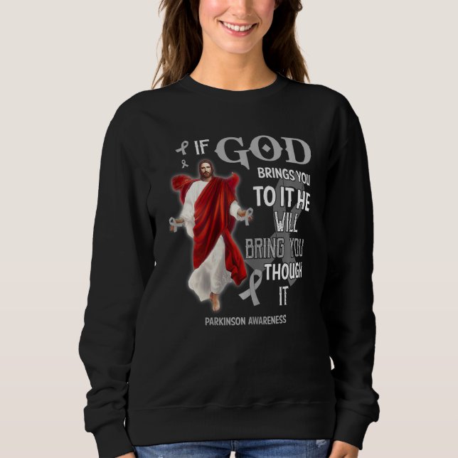 Womens God Bring You Through It Support Parkinson  Sweatshirt (Front)