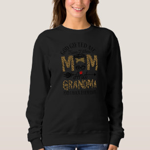 Womens God ed Me Two Titles Mom And Grandma And I Sweatshirt