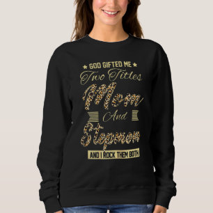 Womens God Ed Me Two Titles Mum Stepmom Melanin Le Sweatshirt