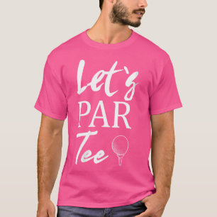 Womens Golf Ball And Tee Golfing Let'S Par Tee