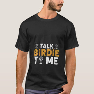 Womens Golf Pun Golfing Golfer Talk Birdie To Me T-Shirt