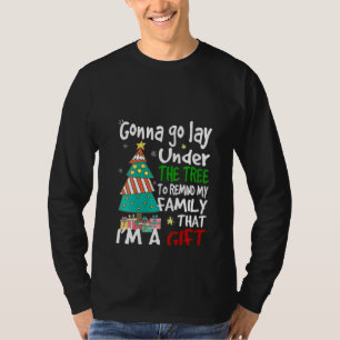 Womens Gonna go lay under the tree to remind my fa T-Shirt