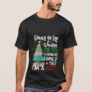 Womens Gonna go lay under the tree to remind my fa T-Shirt