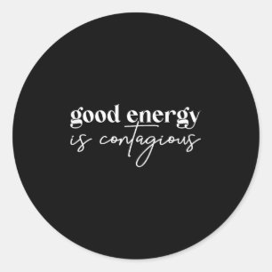 Womens Good Energy Is Contagious - Cute Sitive Ins Classic Round Sticker