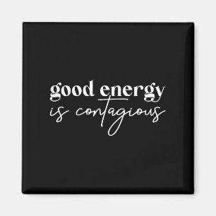 Womens Good Energy Is Contagious - Cute Sitive Ins Magnet