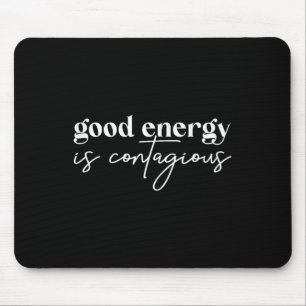 Womens Good Energy Is Contagious - Cute Sitive Ins Mouse Pad