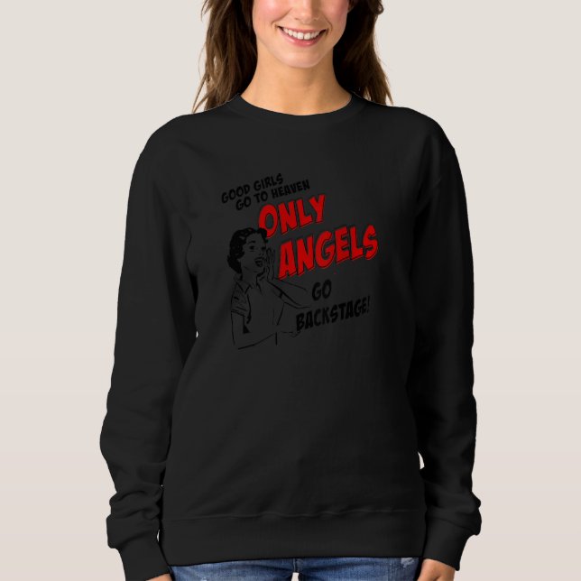 Womens Good Girl Go To Heaven Only Angels Go Backs Sweatshirt (Front)