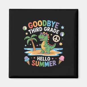 Womens Goodbye 3rd Grade Hello Summer Third Grade  Magnet