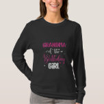 Womens Grandma of The Birthday Daughter Girl Match T-Shirt<br><div class="desc">Womens Grandma of The Birthday Daughter Girl Matching Family Bday</div>
