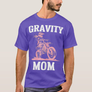 Womens Gravity Mum Motocross Biker Racing Racer T-Shirt