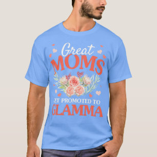 Womens Great Moms Get Promoted To Glamma Grandma F T-Shirt