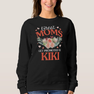 Womens Great Moms Get Promoted To Kiki Grandma Flo Sweatshirt