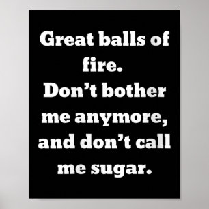 Womens Great Of Fire. Don't Bother Me Anymore And  Poster