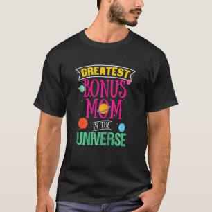 Womens Greatest Bonus Mum In The Universe Space Th T-Shirt