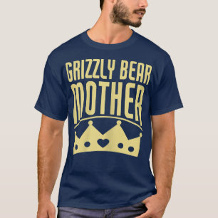 Womens Grizzly Bear Mother - Funny Grizzly Bear Lo T-Shirt