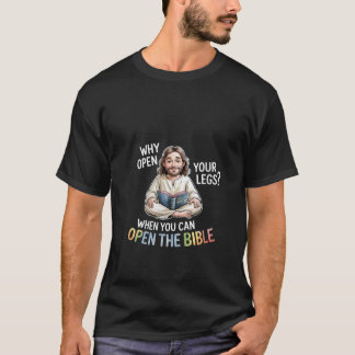 Womens Groovy Jesus Why Open Your Legs When You Ca T-Shirt