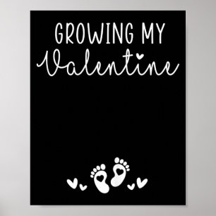 Womens Growing My Valentine Pregnancy New Mom Vale Poster
