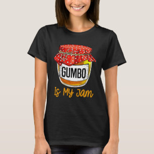 Womens Gumbo Is My Jam Meme T-Shirt