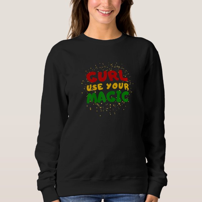 Womens Gurl Use Your Magic Sparkle Casual Women's  Sweatshirt (Front)