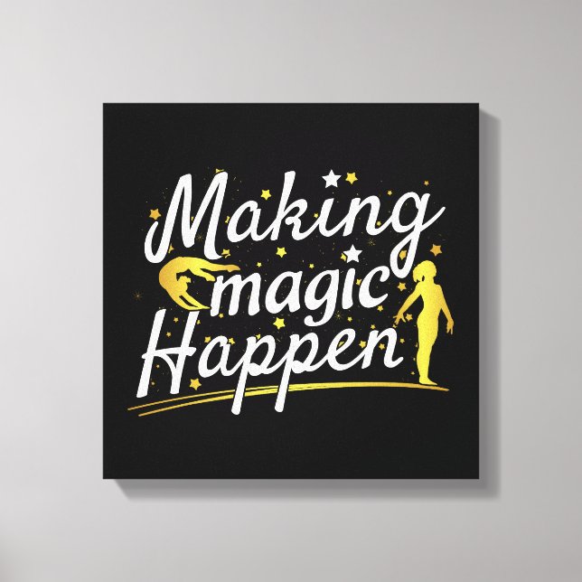Women's Gymnastics Making Magic Happen Quote Canvas Print (Front)