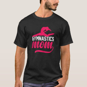 Womens Gymnastics Mum Cute Support Women Dancing T-Shirt