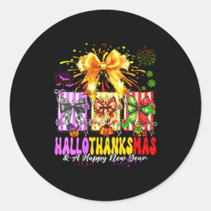 Womens Hallothanksmas &amp; A Happy New Years Eve  Classic Round Sticker