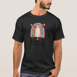 Womens Halloween Mentally Ill But Totally Chill G T-Shirt
