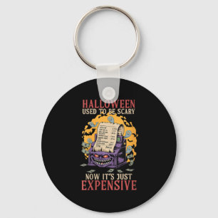 Womens Halloween Used To Be Y Now Its Just Expensi Key Ring
