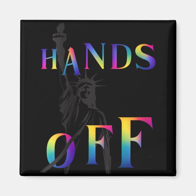 Womens Hands Off Resistance Rainbow Statue Of Libe Magnet (Front)