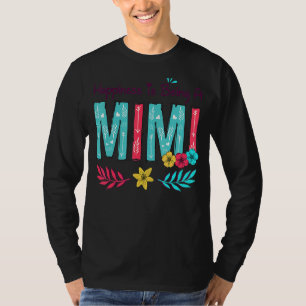 Womens Happiness Is Being A Mimi Floral Decoration T-Shirt