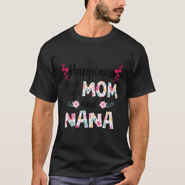 Womens Happiness Is Being A Mum And Nana Cute Flor T-Shirt (Front)