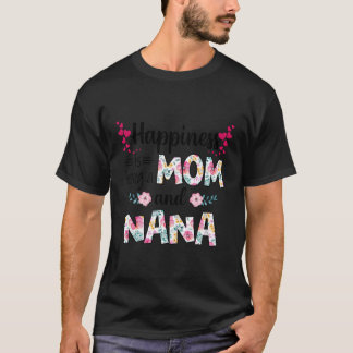Womens Happiness Is Being A Mum And Nana Cute Flor T-Shirt
