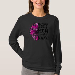 Womens Happiness is being a mum and Nana Mothers D T-Shirt