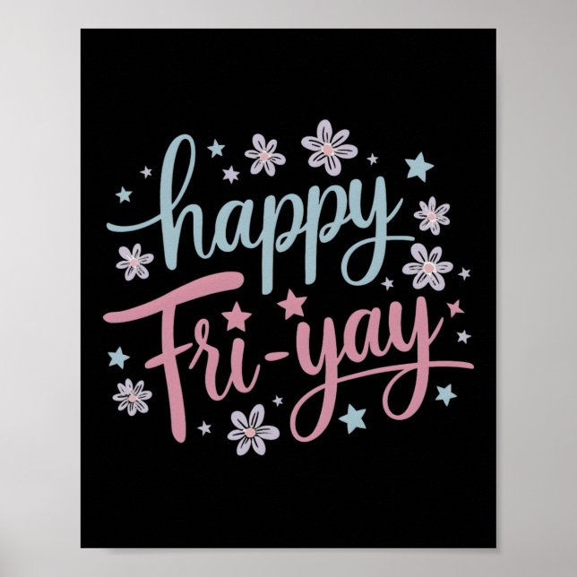 Womens Happy Fri-yay Friday Lovers Fun Teacher Lif Poster (Front)