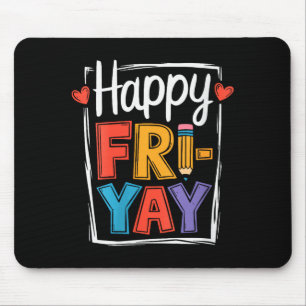 Womens Happy Friday Fri-yay Teacher School Meme V- Mouse Pad