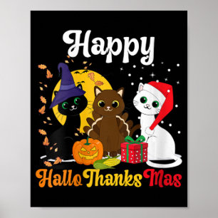 Womens Happy Hallothanksmas Cats Halloween Christm Poster