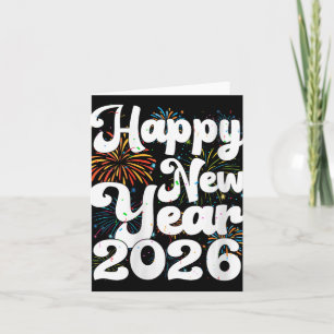 Womens Happy New Year 2026 Nye Fireworks Cool New  Card