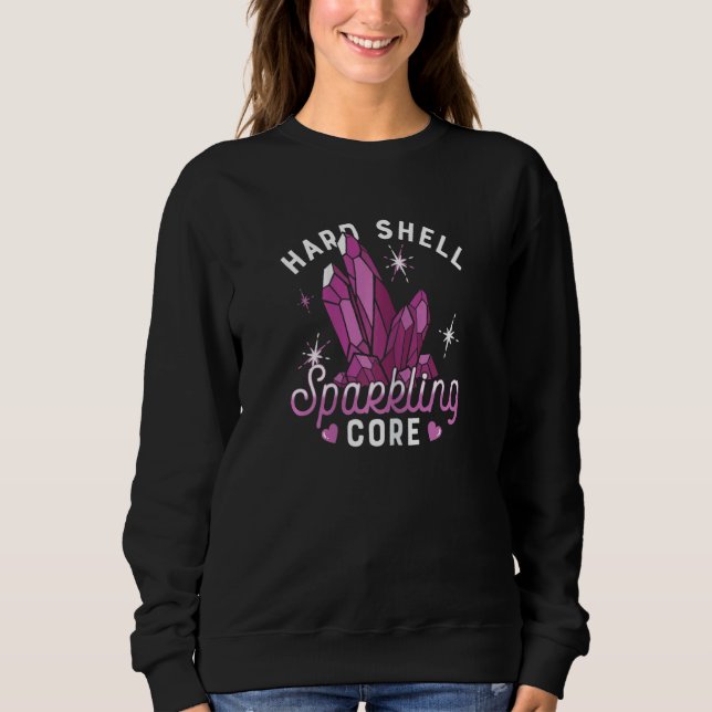 Womens Hard Shell Sparkling Core Quote For A Cryst Sweatshirt (Front)