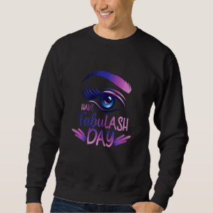 Womens Have A Fabulash Day For A Beautician Or Nai Sweatshirt